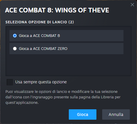 Finestra di dialogo di Steam con le opzioni di avvio per Ace Combat 8: Wings of Theve e Ace Combat Zero.