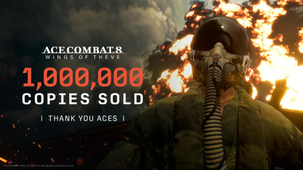 Artwork celebrativo ufficiale di Ace Combat 8: Wings of Theve che ritrae il pilota di fronte a un'esplosione con la scritta '1,000,000 Copies Sold - Thank You Aces'.