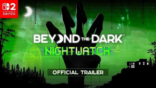 Key art promozionale ufficiale di Beyond the Dark: Nightwatch con il logo del gioco, la mano d'ombra del Gloam e l'indicazione di Nintendo Switch 2.