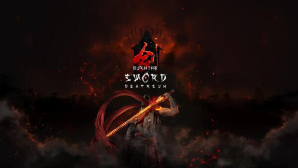 Key art di Burning Sword: Death Sun con il logo al centro e il protagonista che impugna una spada infuocata, tra fumo e braci.