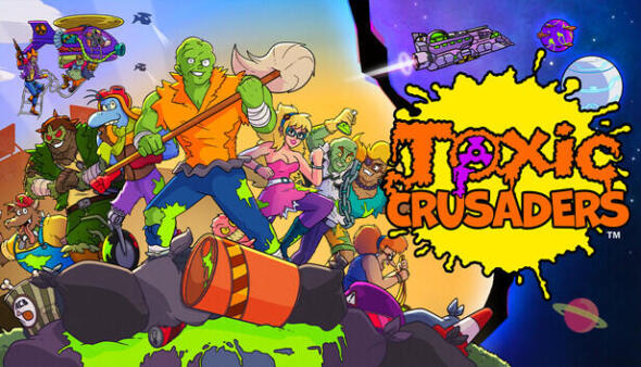 I Toxic Crusaders con Toxie in primo piano e una mazza gigante, tra veicoli e pianeti colorati, con il logo del gioco.